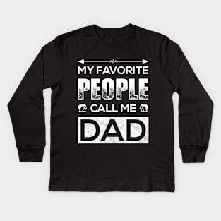 My Favorite People Call Me Dad Kids Long Sleeve T-Shirt